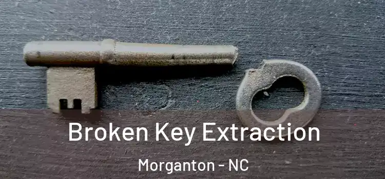 Broken Key Extraction Morganton - NC
