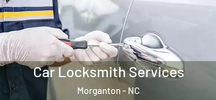 Car Locksmith Services Morganton - NC