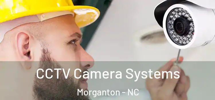 CCTV Camera Systems Morganton - NC