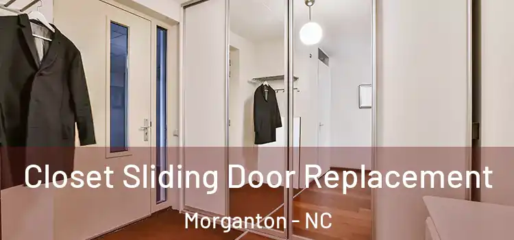  Closet Sliding Door Replacement Morganton - NC