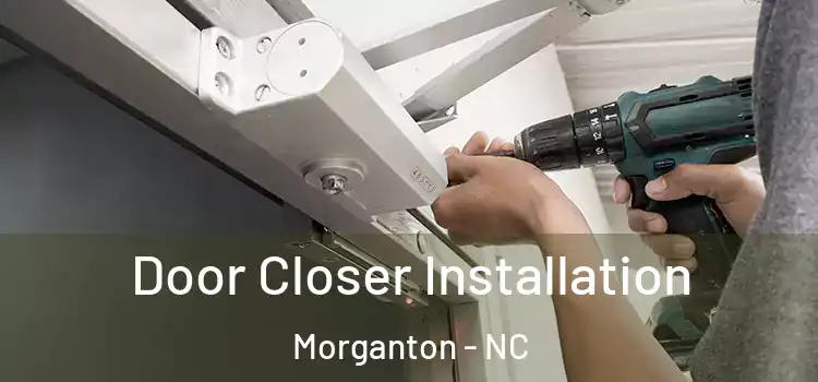 Door Closer Installation Morganton - NC