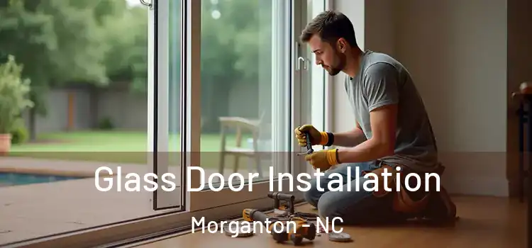 Glass Door Installation Morganton - NC