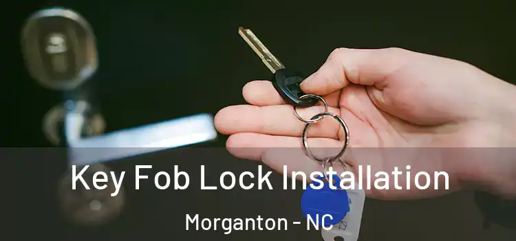  Key Fob Lock Installation Morganton - NC