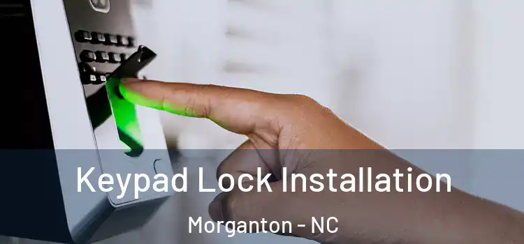Keypad Lock Installation Morganton - NC