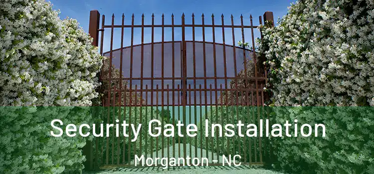 Security Gate Installation Morganton - NC