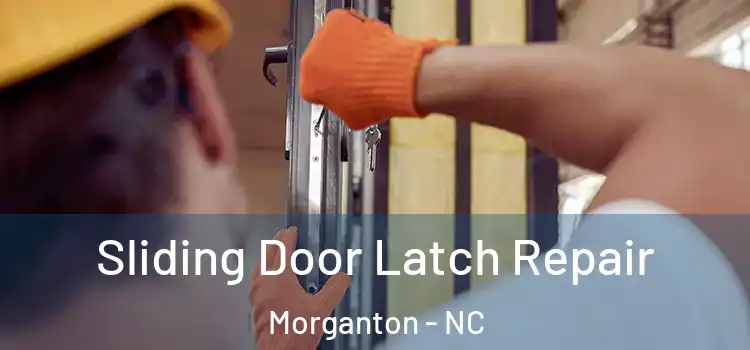 Sliding Door Latch Repair Morganton - NC