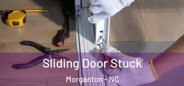 Sliding Door Stuck Morganton - NC