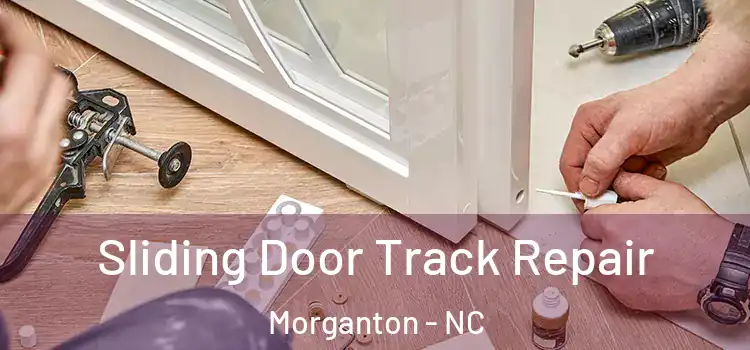Sliding Door Track Repair Morganton - NC